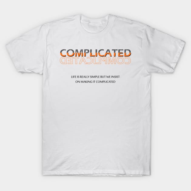 complicated T-Shirt by heisenbergart